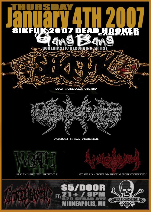 Sikfuk, Incinerate, Wrath, and Vulnerata January 4, 2007
Triple Rock Social Club