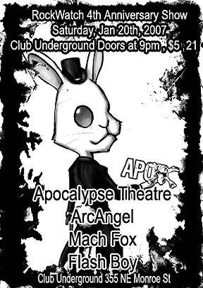 Apocalypse Theatre, ArcAngel, Mach Fox, and Flash Boy January 20, 2007
Club Underground
