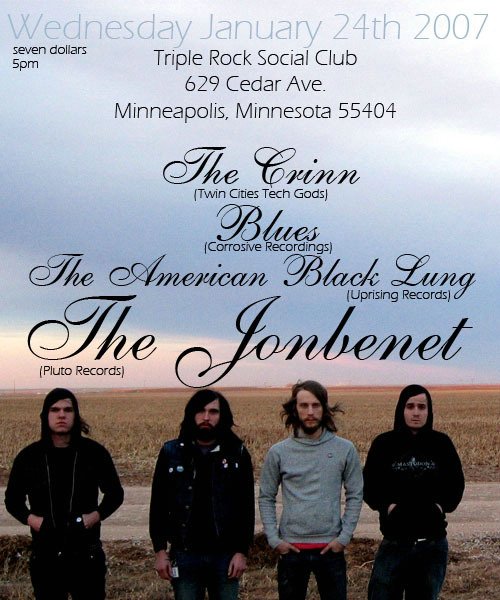 The Crinn, Blues, The American Black Lung, and The Jonbenet January 24, 2007
Triple Rock Social Club