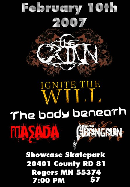 The Crinn, Ignite The Will, Masada, and Abringrun February 10, 2007
Showcase Skatepark