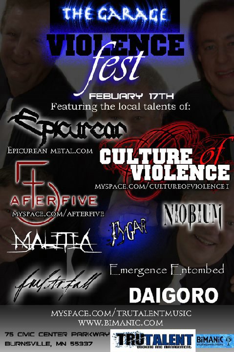 Epicurean, Culture of Violence, After Five, Niobium, Pygar, Militia, Emergence Entombed, Far From Falling, and Daigro February 17, 2007
The Garage