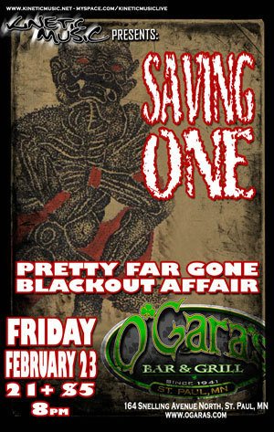 Saving One, Pretty Far Gone, and Blackout Affair February 23, 2007
O'Garas Bar and Grill