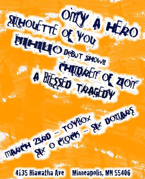 Only A Hero, Silhouette of You, Mihilio, Children of Zion, and A Blessed Tragedy March 23, 2007
The Toybox