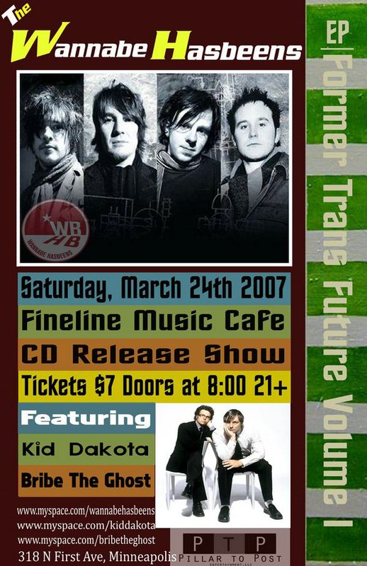The Wannabe Hasbeens, Kid Dakota, and Bribe The Ghost March 24, 2007
Fineline Music Cafe