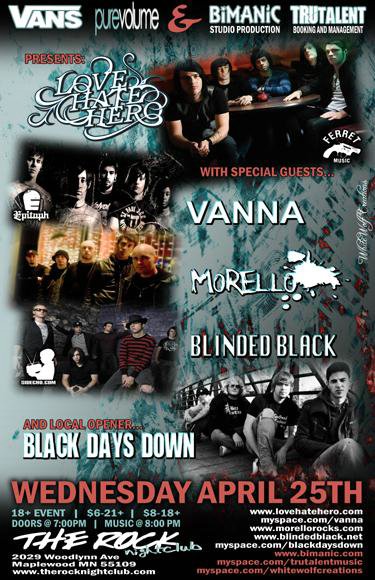 Love Hate Hero, Vanna, Morello, Blinded Black, and Black Days Down April 25, 2007
The Rock Nightclub