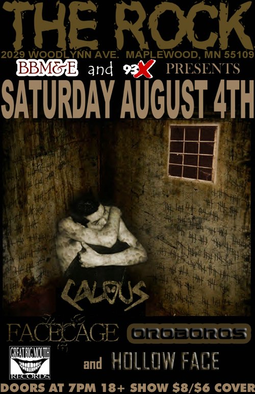 Calous, Face Cage, Oroboros, and Hollow Face August 4, 2007
The Rock Nightclub