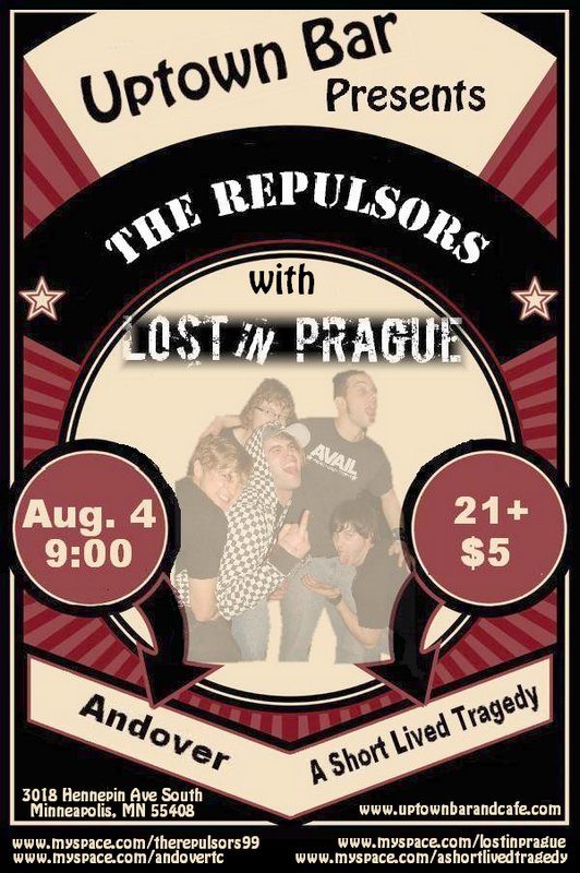 The Repulsors, and Lost In Prague, Andover, and A Short Lived Tragedy August 4, 2007
The Uptown