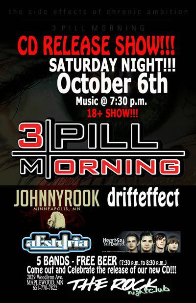 3 Pill Morning, Johnnyroom, Drift Effect,  and Aestyria October 6, 2007
The Rock Nightclub