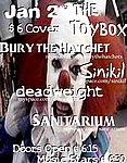 Bury The Hatchet, Sinikil, deadweight, and Sanitarium January 2, 2007
The Toybox