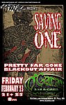 Saving One, Pretty Far Gone, and Blackout Affair February 23, 2007
O'Garas Bar and Grill