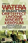 Watera, Drift Effect, Undone, Mindrite, and Xerosum June 16, 2007
The Rock Nightclub